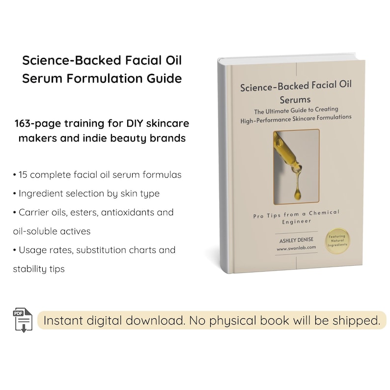 Science-Backed Facial Oil Serum Formulation Guide ebook cover with detailed feature list. Includes 163 pages with facial oil serum formulas, ingredient selection tips, carrier oils and antioxidants, and usage guidelines. Digital PDF download, no physical book