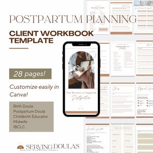 May include: A digital postpartum planning client workbook template with the text "Postpartum Planning Client Workbook Template." The workbook includes 28 pages and is customizable in Canva. The image also features a phone displaying a page with the text "Your Best Start to a Supported Postpartum."