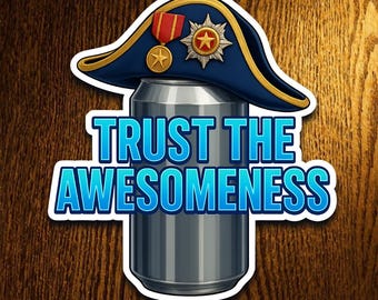 Holographic Skippy - Trust the Awesomeness - Expeditionary Force - Vinyl Decal - Weatherproof - Durable