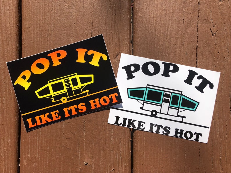 Popup Camper Sticker Pop-up Camper Sticker Camping gift under 10 2 Pop It Like it/'s hot Pop Up Camper Stickers Tent Trailer Sticker