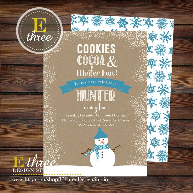 May include: A brown invitation with a blue banner that says "Join us to celebrate Hunter turning four!"  The invitation has a snowman illustration and snowflakes in the background. The text says "Cookies Cocoa & Winter Fun!" and includes the date, time, and location of the event.