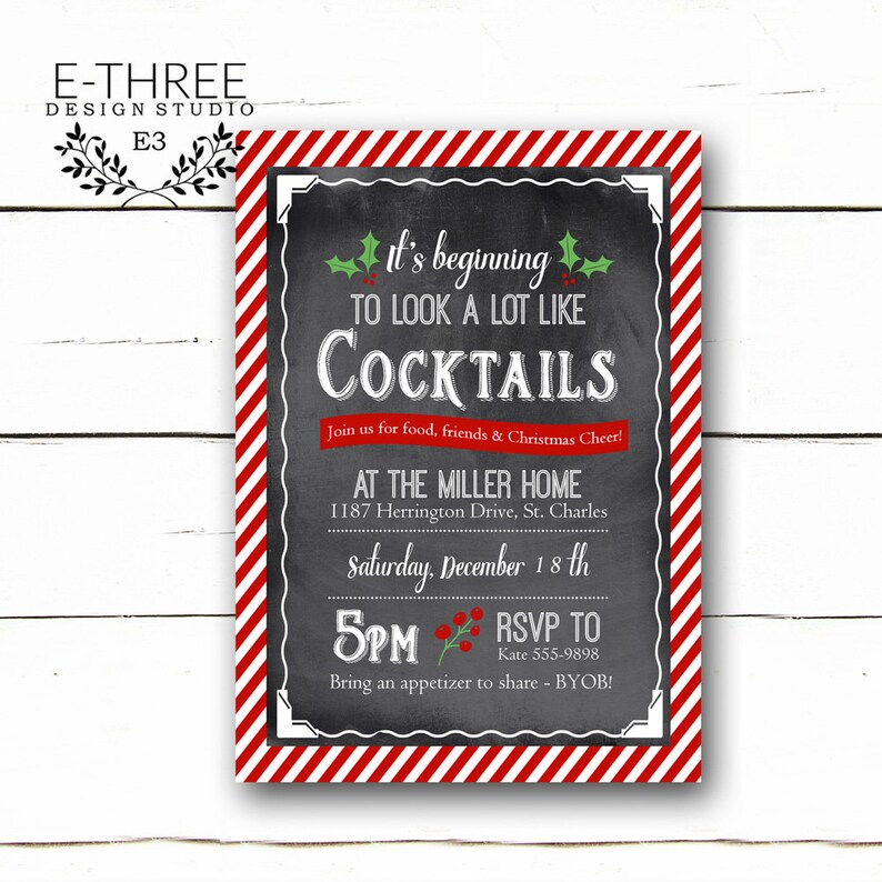 May include: Red and white striped invitation with a chalkboard background. The text reads "It's beginning to look a lot like cocktails." The invitation is for a party at the Miller home on Saturday, December 18th at 5 PM. The address is 1187 Herrington Drive, St. Charles. The RSVP number is 555-9898. The invitation also says to bring an appetizer to share - BYOB!