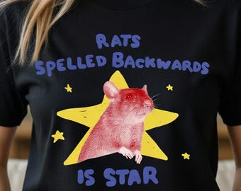 Rats Spelled Backwards is Star T-Shirt, Funny Animal Rat Gift, Weird and Unhinged Relatable Quote Tee, Sarcastic Unisex Graphic T-Shirt
