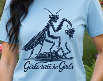 Camiseta "Girls Will Be Girls", camiseta divertida de mantis religiosa, regalo para amantes de los insectos, camiseta con estampado sarcástico de insectos, ropa retro para chicas con estilo peculiar.