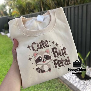 Animal Machine Embroidery Sweatshirt, Cute But Feral Raccoon Sweatshirt, Funny Pattern for Kids and Baby Clothes Sweatshirt