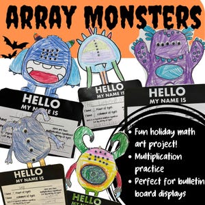 May include: A colorful educational poster titled "Array Monsters" featuring cartoon monster drawings. Each monster has a name tag with math equations. The poster includes the text "Fun holiday math art project! Multiplication practice."