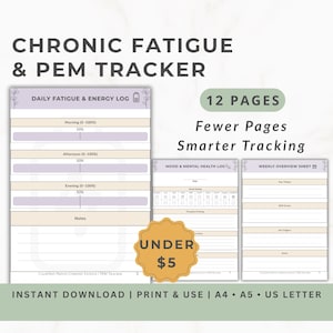 May include: A printable Chronic Fatigue & PEM Tracker with 12 pages. The design includes a daily fatigue and energy log, a mood and mental health log, and a weekly overview sheet. The text includes "Fewer Pages, Smarter Tracking."
