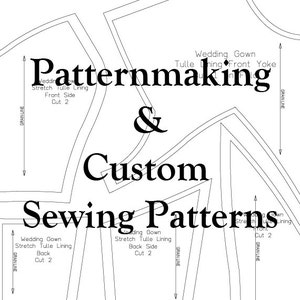 Custom Pattern Making for gowns, dresses, tops, bottoms, jackets, and more