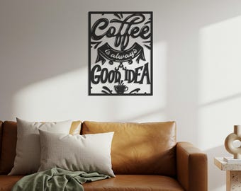 El café siempre es una buena idea: arte de pared de metal – Decoración rústica de cafetería