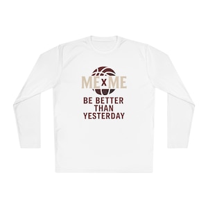 Be Better Than Yesterday Lightweight Long Sleeve Tee
