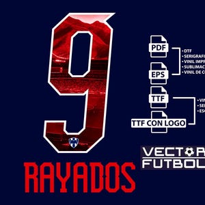 Puede incluir: Un gráfico digital que presenta un número 9 grande de color rojo con una imagen de estadio en su interior, la palabra RAYADOS en rojo y una lista de formatos de archivo que incluyen PDF, EPS y TTF con etiquetas para DTF, Serigrafia, Vinil Impreso.