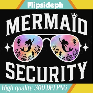 May include: Black graphic design featuring white text that reads "MERMAID SECURITY" above a pair of sunglasses. The lenses of the sunglasses have a colorful mermaid scene. The image also includes the text "High quality 300 DPI PNG".