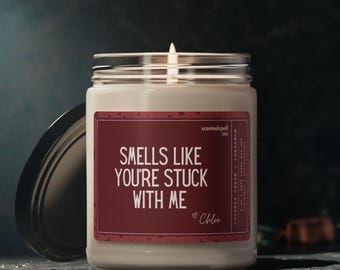 Personalized You're Stuck With Me Candle, Valentines Gifts for Him, Funny Candle for Husband Boyfriend Fiancé, Valentine Gift