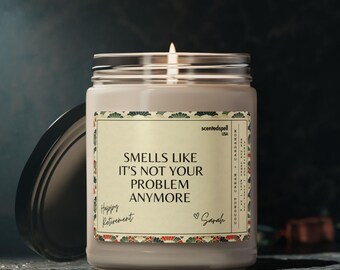 Personalized Retirement Candle Gift - Smells Like It's Not My Problem, Custom Candles, Teacher Retirement, Gifts for Coworker, Retired Nurse