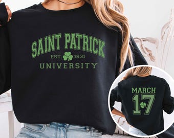 St Patrick University Sweatshirt, Saint Patty's Day Sweatshirt, Patrick's Day Gifts, Trendy Shamrock Sweater, St Patrick's Irish Sweatshirt