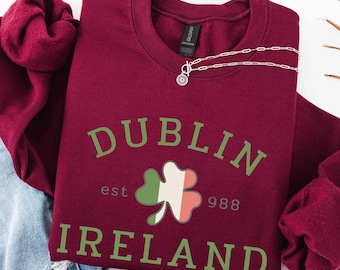 Dublin Ireland Sweatshirt, Est 988 Dulin Shirt, Lucky Sweatshirt, Irish Day Sweater, Ireland Vacation Sweatshirt,St Patrick's Day Sweatshirt