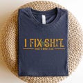 I Fix Shit That's What I Do Unisex T-Shirt, Fixer Dad shirts, Funny Tee, Father's Day Gift, Gift for Father, Graphic Tools Shirt, Dad Shirts
