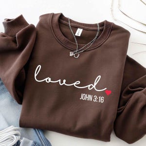 Christian Valentines Sweatshirt, Loved John 3:16 Shirt, Retro Valentine Sweatshirt, Valentines Day Gift, Bible Verse Shirt, Religion Shirt