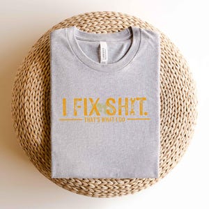 I Fix Shit That's What I Do Unisex T-Shirt, Fixer Dad shirts, Funny Tee, Father's Day Gift, Gift for Father, Graphic Tools Shirt, Dad Shirts image 5