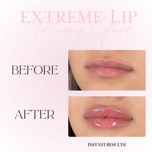 Op de afbeelding: Afbeelding die lippen vergelijkt voor en na het aanbrengen van lipgloss. De bovenste afbeelding toont lippen vóór het aanbrengen, en de onderste afbeelding toont de lippen na het aanbrengen, die voller en glanzender lijken. Tekst luidt "EXTREME LIP Plump Gloss", "BEFORE", "AFTER" en "INSTANT RESULTS!"