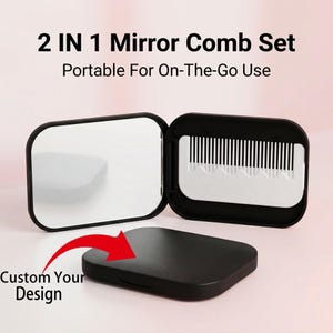 May include: A black 2 IN 1 Mirror Comb Set with the text Portable For On-The-Go Use. The set includes a rectangular mirror and a white comb inside a hinged case, with a closed black case in front featuring a red arrow and Custom Your Design text.