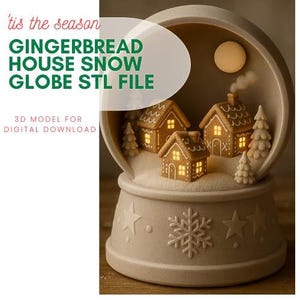 May include: A festive snow globe with gingerbread houses, fir trees, and a moon inside. The base is decorated with stars and a snowflake. Text on the globe reads "GINGERBREAD HOUSE SNOW GLOBE STL FILE" and "3D MODEL FOR DIGITAL DOWNLOAD".