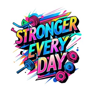 Stronger Every Day Motivational Gym Quote Art | Fitness Wall Decor For Home Gym | T-Shirt or Workout Space | Instant Download PNG & JPG