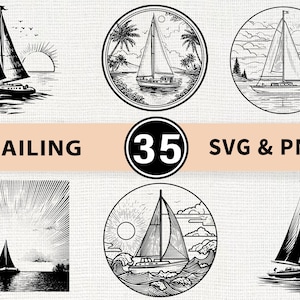 May include: Black and white illustrations of sailboats, sunrises, and ocean scenes. The word "SAILING" is displayed above a circle with the number "35" inside. The text "SVG & PNG" is also present.