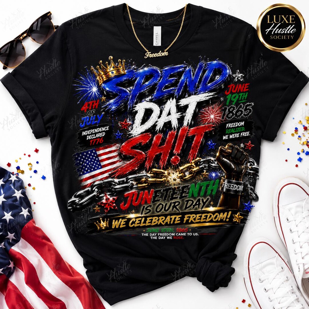 Spend Dat Png Spend Dat Sh!t PNG | Juneteenth, 4th of July Freedom Graphic (digital ...