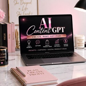 May include: A workspace featuring a laptop displaying "AI Content GPT" with icons and text. A pink notebook with "Plan Create Profit" is in the foreground. A black mug with gold accents and the words "Focused Blessed Paid" sits to the left. Pink roses and books are also present.