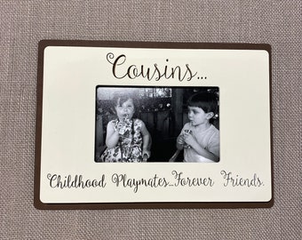 Frame with quote /Couisins/ 4 x 6  photo/ laser cut/ forever friends