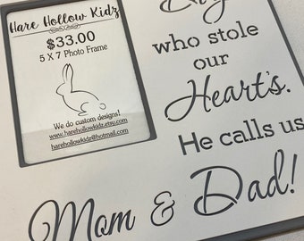 Photo Frame quote" So there's this Boy who stole our hearts...He calls us Mom and Dad!"