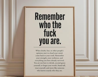 Remember Who the Fuck You Are Motivational Poster – Confidence Quote Wall Art, Self Worth Print, Mindset Decor, Empowerment Office Poster