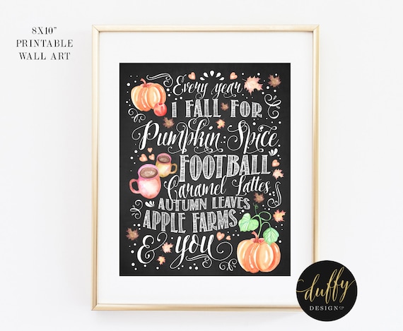 Every Year I Fall For Print, Fall Art Print, Fall Printable, Autumn Printable, Fall Home Decor, Pumpkin Spice Art, Chalkboard 8x10 Printable