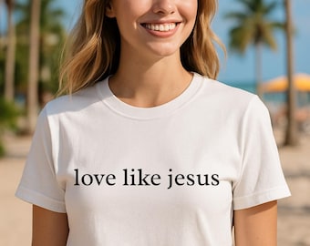 Love Like Jesus Shirt, Religious Mom Shirt, Christian Gift Idea, Motivational Crewneck, Inspirational Shirt, Bible Verse Sweaters