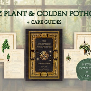 May include: Image of care guides for ZZ Plants and Golden Pothos. The guides include illustrations and text, with a central book titled "The Enchanted Horticulturist." A green seal reads "Instant Download & Print."