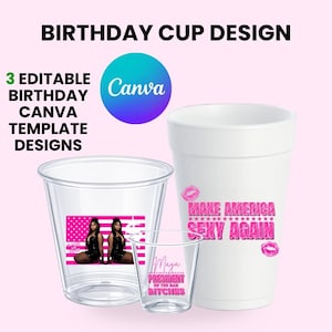 May include: Three cups featuring birthday designs: a clear plastic cup with a pink flag graphic and two figures, a small clear shot glass with the text Maya PRESIDENT OF THE BAD BITCHES, and a white foam cup with the text MAKE AMERICA SEXY AGAIN.