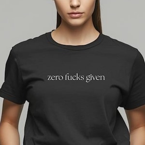 Maglietta Zero F*cks Given/Slogan divertente/T-shirt unisex in cotone biologico irriverente