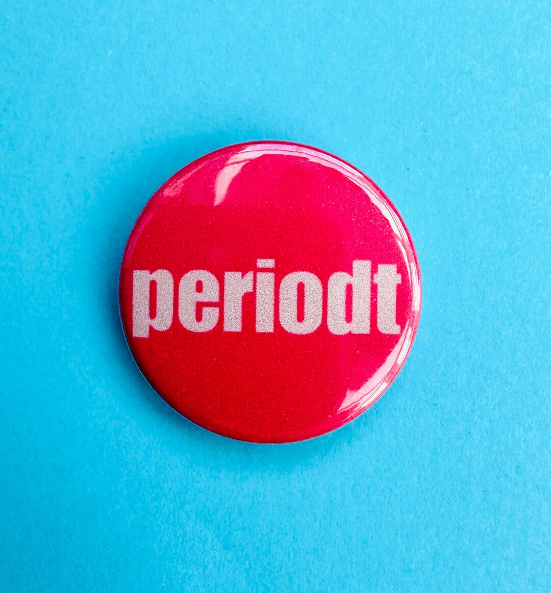Periodd Button Periodt Button Badge 25mm Gen Z Alpha Funny Speak Slang - Etsy