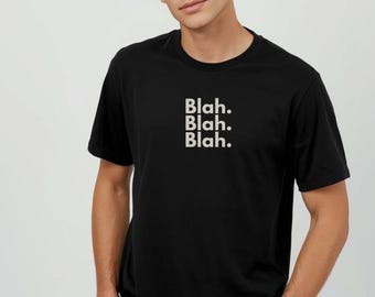 Blah Blah Slogan T-Shirt, Funny Organic Cotton Unisex Tee