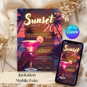 May include: Digital invitation with a sunset design, showing a pink cocktail and palm trees. The text says "Sunset on my 20s" and "One last glow before the big 3-0!" with event details. A mobile evite is also displayed.