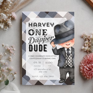 May include: A birthday invitation featuring a cartoon illustration of a boy in a suit and hat. The text says "HARVEY is ONE Dapper DUDE" with event details. The background has a grey and white checked pattern.