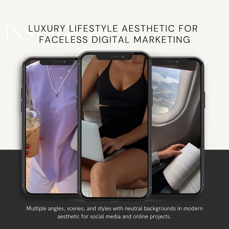 May include: Three smartphones showcasing lifestyle images. One features a person in a purple top with a drink, another a person in black using a laptop, and the third a person reading on a plane. Text reads: LUXURY LIFESTYLE AESTHETIC FOR FACELESS DIGITAL MARKETING.