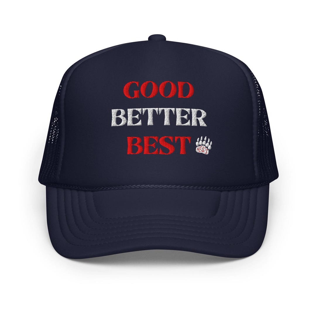 Good Better Best Hat, Bears Football Fan Cap, Good Better Best Unisex ...