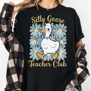 Silly Goose Teacher Club Png, Silly Goose Png, Floral Teacher Shirt Png, Back to School Shirt Design, Back To School Teacher Png,Funny Goose