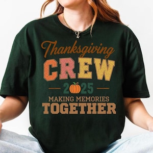 Thanksgiving Crew 2025 Png, Fall Family Sublimation, Autumn Pumpkin Png, Making Memories Together Png, Matching Thanksgiving Shirt Design