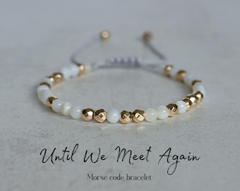 Until We Meet Again Morse Code Bracelet, Memorial Bracelet for Loss, Miscarriage Gift, Loss of Father, Remembrance Gifts, In Loving Memory