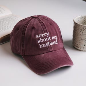 Sorry About My Husband hat, Embroidered Funny hat, Summer hat, Funny trendy Baseball  hat, Washed Baseball Hat