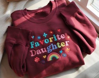 Favorite Daughter Embroidered Sweatshirt, Awesome Daughter shirt, Funny Daughter shirt, Daughter Birthday Gift, Gift for Daughter,Women Gift