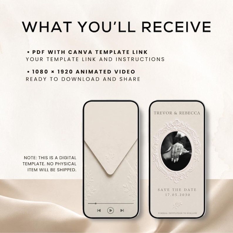 May include: Digital invitation template set featuring two smartphone screens. Text includes WHAT YOU'LL RECEIVE, PDF WITH CANVA TEMPLATE LINK, 1080 x 1920 ANIMATED VIDEO, and NOTE: THIS IS A DIGITAL TEMPLATE. NO PHYSICAL ITEM WILL BE SHIPPED.